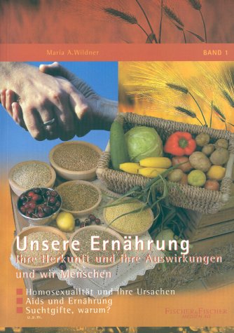 Unsere Ernährung: Ihre Herkunft und ihre Auswirkungen und wir Menschen Books