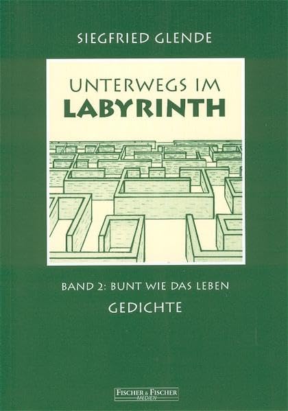 Unterwegs im Labyrinth / Bunt wie das Leben: Gedichte Contemporary literature