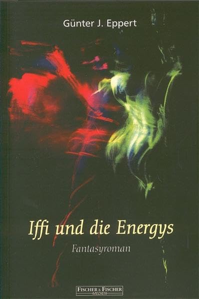Iffi und die Energys: Roman Contemporary literature