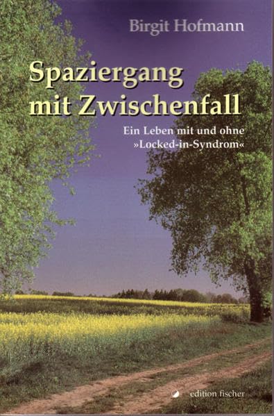 Spaziergang mit Zwischenfall. Ein Leben mit und ohne "Locked-in-Syndrom" Personalities