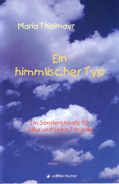 Ein himmlischer Typ: Im Sondereinsatz für Julius und seine Freunde Novels & Short Stories