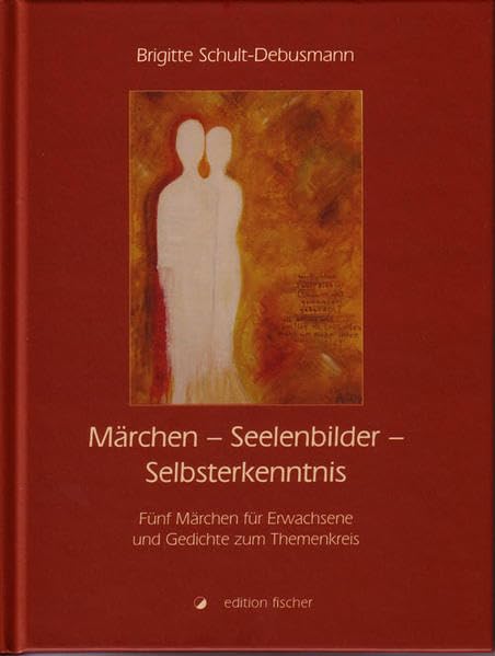 Märchen - Seelenbilder - Selbsterkenntnis: Fünf Märchen für Erwachsene und Gedichte zum Themenkreis . Mit einer Hinführung zum intuitiven Schreiben Fairy Tales & Legends
