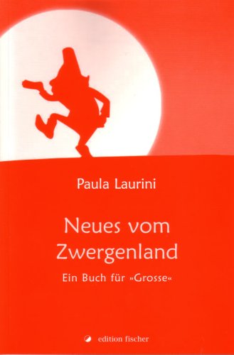 Neues vom Zwergenland: Ein Buch für "Grosse" Self-help
