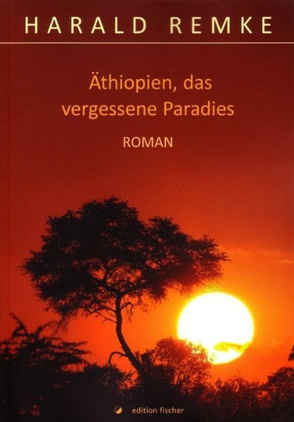 Äthiopien, das vergessene Paradies: Roman Contemporary literature
