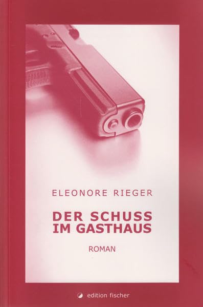 Der Schuss im Gasthaus: Roman Contemporary literature