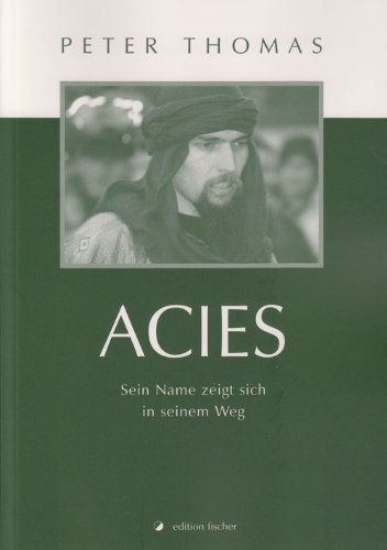 Acies: Sein Name zeigt sich in seinem Weg Contemporary literature