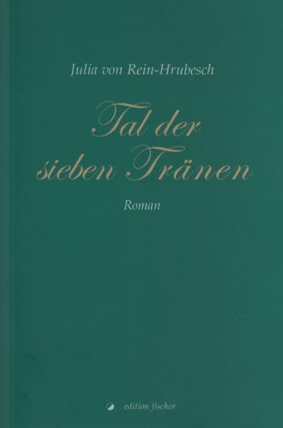 Tal der sieben Tränen: Roman Historical Fiction