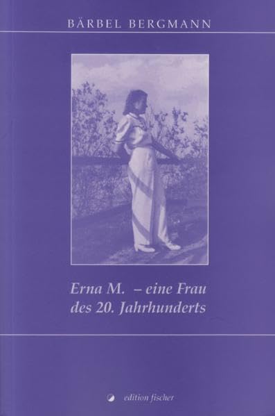Erna M. - eine Frau des 20. Jahrhunderts Personalities