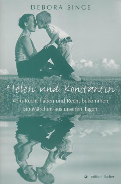 Helen und Konstantin: Vom Recht haben und Recht bekommen Ein Märchen aus unseren Tagen Contemporary literature