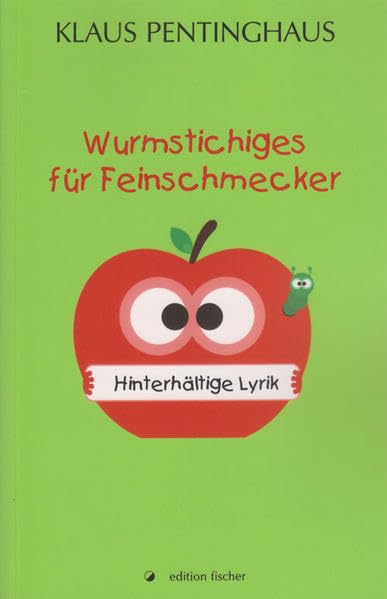 Wurmstichiges für Feinschmecker Poetry