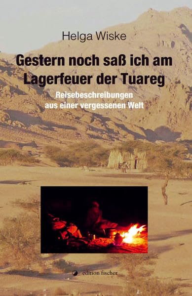 Gestern noch saß ich am Lagerfeuer der Tuareg Leisure, Home & Garden