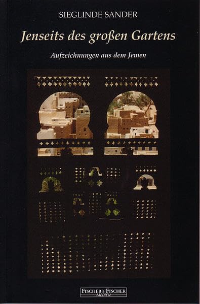 Jenseits des grossen Gartens: Aufzeichnungen aus dem Jemen Contemporary literature