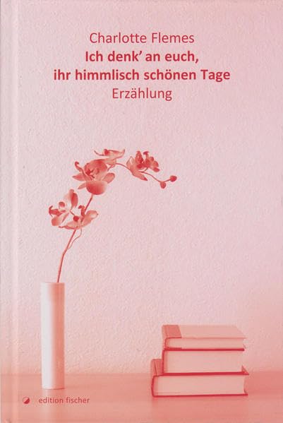 Ich denk¿an euch, ihr himmlisch schönen Tage Contemporary literature