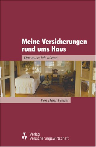 Meine Versicherungen rund ums Haus: Das muss ich wissen. Ratgeber für Verbraucher Law