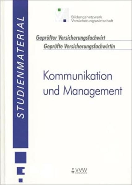 Kommunikation und Management (Studienliteratur Geprüfter Versicherungsfachwirt /Geprüfte Versicherungsfachwirtin) Business, Finance & Career