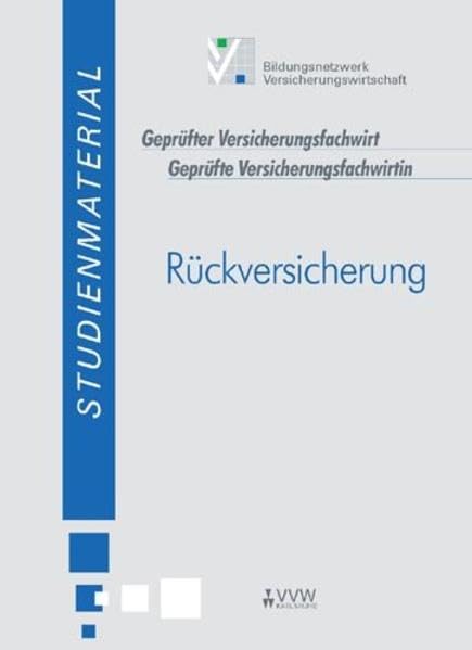 Rückversicherung (Studienliteratur Geprüfter Versicherungsfachwirt /Geprüfte Versicherungsfachwirtin) Business, Finance & Career