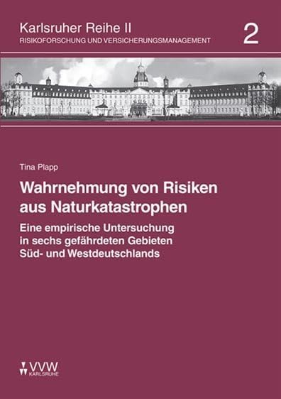 Wahrnehmung von Risiken aus Naturkatastrophen. Eine empirische Untersuchung in sechs gefährdeten Gebieten Süd- und Westdeutschlands Law