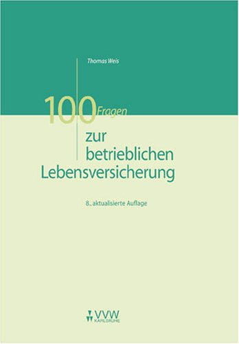 100 Fragen zur betrieblichen Lebensversicherung Law