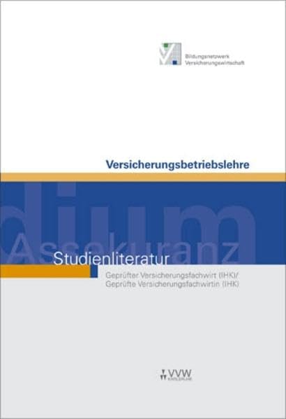 Versicherungsbetriebslehre: Grundlegende Qualifikationen (Studienliteratur Geprüfter Versicherungsfachwirt /Geprüfte Versicherungsfachwirtin) Business, Finance & Career