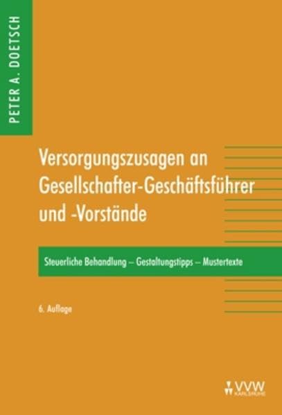 Versorgungszusagen an Gesellschafter- Geschäftsführer und -Vorstände: Steuerliche Behandlung - Gestaltungstipps - Mustertexte Law