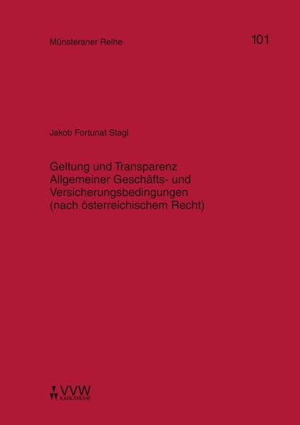 Geltung und Transparenz Allgemeiner Geschäfts- und Versicherungsbedingungen (nach österreichischem Recht) (Münsteraner Reihe) Law