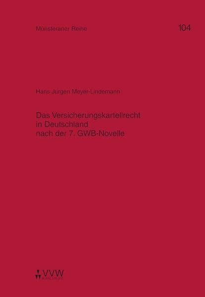 Das Versicherungskartellrecht in Deutschland nach der 7. GWB-Novelle (Münsteraner Reihe) Law