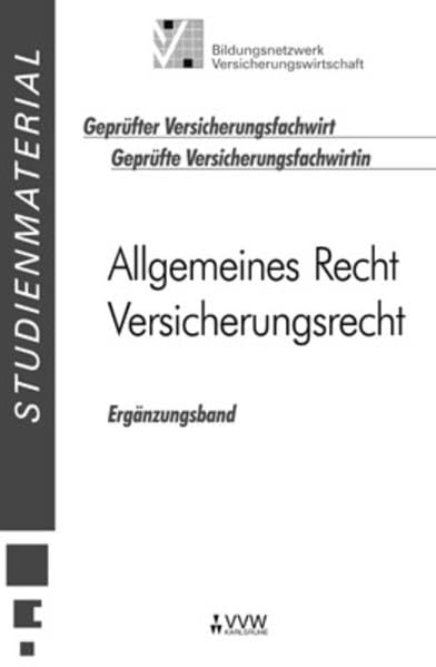 Allgemeines Recht /Versicherungsrecht: Ergänzungsband (Studienliteratur Geprüfter Versicherungsfachwirt /Geprüfte Versicherungsfachwirtin) Business, Finance & Career