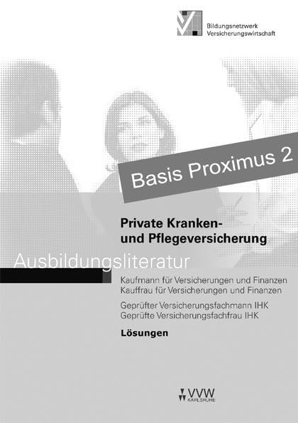 Lösungen - Private Kranken- und Pflegeversicherung: Kaufmann für Versicherungen und Finanzen, Kauffrau für Versicherungen und Finanzen, Geprüfter ... /Kauffrau für Versicherungen und Finanzen) Business, Finance & Career