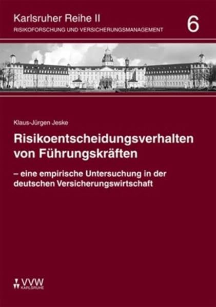 Risikoentscheidungsverhalten von Führungskräften: Eine empirische Untersuchung in der deutschen Versicherungswirtschaft (Livre en allemand) book