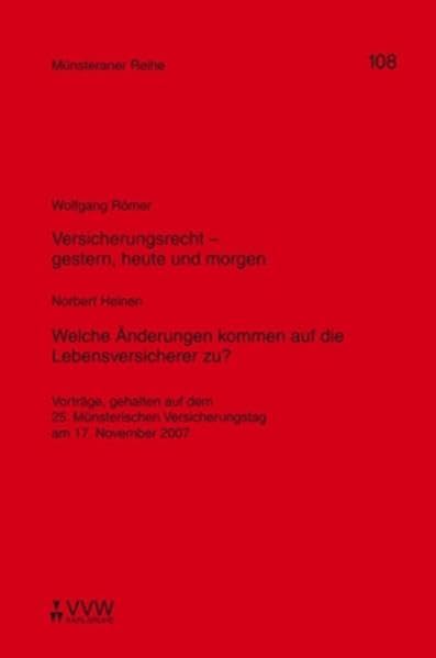 Versicherungsrecht - gestern, heute und morgen /Welche Änderungen kommen auf die Lebensversicherer zu?: Vorträge, gehalten auf dem 25. Münsterischen ... am 17. November 2007 (Münsteraner Reihe) Law