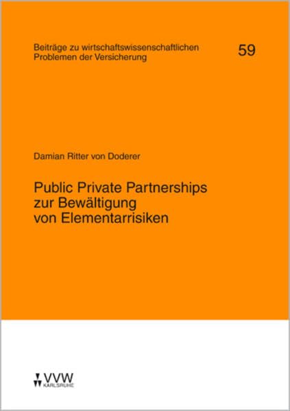 Public Private Partnerships zur Bewältigung von Elementarrisiken (Münchener Reihe) Law
