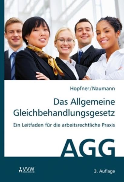 Das Allgemeine Gleichbehandlungsgesetz: Ein Leitfaden für die arbeitsrechtliche Praxis Law