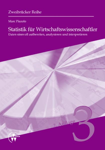 Statistik für Wirtschaftswissenschaftler: Daten sinnvoll aufbereiten, analysieren und interpretieren (Zweibrücker Reihe) Law