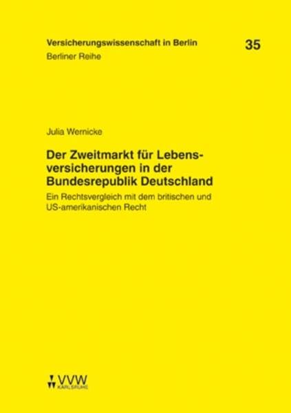 Der Zweitmarkt für Lebensversicherungen in der Bundesrepublik Deutschland: Ein Rechtsvergleich mit dem britischen und US-amerikanischen Recht (Berliner Reihe) Law