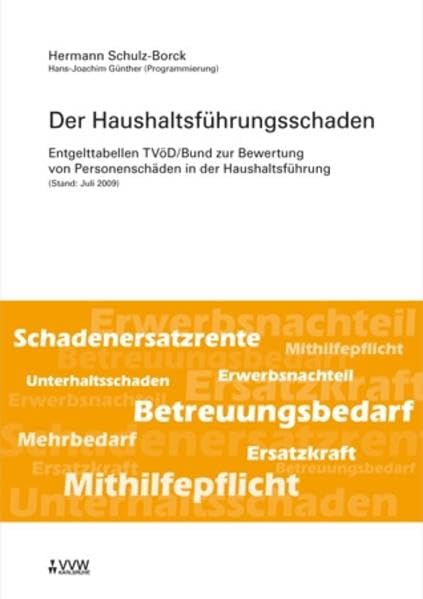 Der Haushaltsführungsschaden: Entgelttabellen TVöD/Bund zur Bewertung von Personenschäden in der Haushaltsführung (Stand: Juli 2009) Law