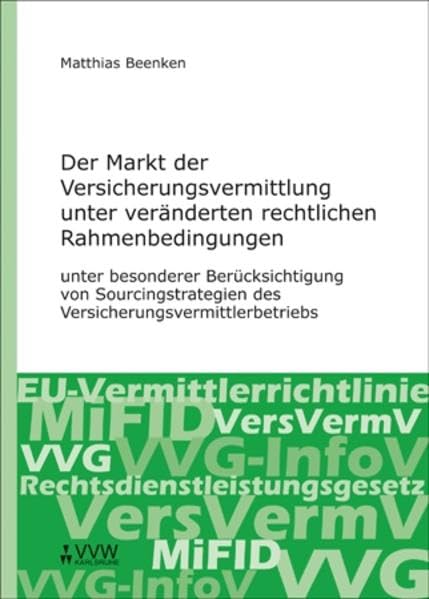 Der Markt der Versicherungsvermittlung unter veränderten rechtlichen Rahmenbedingungen: unter besonderer Berücksichtigung von Sourcingstrategien des Versicherungsvermittlerbetriebs Law