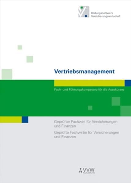Vertriebsmanagement: Fach- und Führungskompetenz für die Assekuranz Geprüfter Fachwirt für Versicherungen und Finanzen / Geprüfte Fachwirtin für Versicherungen und Finanzen (Fachwirt-Literatur) Law