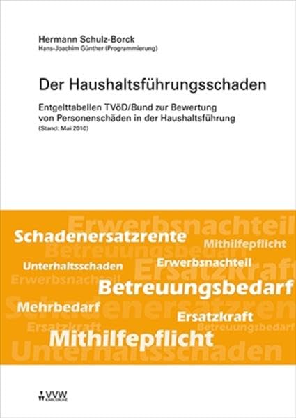 Der Haushaltsführungsschaden: Entgelttabellen TVöD/Bund zur Bewertung von Personenschäden in der Haushaltsführung (Stand: Mai 2010) Law