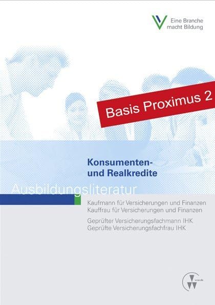 Konsumenten- und Realkredite: Ausbildungsliteratur (Ausbildungsliteratur - Kaufmann /Kauffrau für Versicherungen und Finanzen) Business, Finance & Career