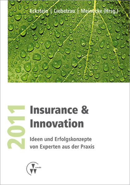 Insurance & Innovation 2011: Ideen und Erfolgskonzepte von Experten aus der Praxis Law