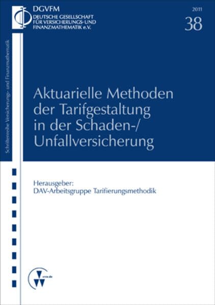Aktuarielle Methoden der Tarifgestaltung in der Schaden-/Unfallversicherung (Versicherungs- und Finanzmathematik) Mathematics