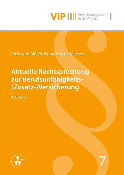 Aktuelle Rechtsprechung zur Berufsunfähigkeits-(Zusatz-)Versicherung (VIP Versicherungsrecht in der Praxis) Law