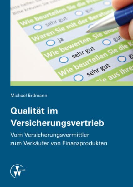 Qualität im Versicherungsvertrieb: Vom Versicherungsvermittler zum Verkäufer von Finanzprodukten Law