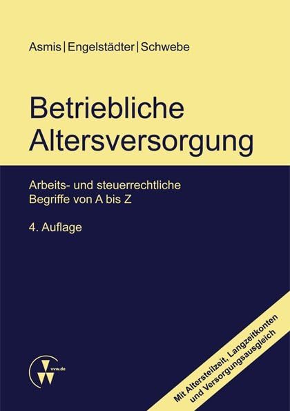 Betriebliche Altersversorgung: Arbeits- und steuerrechtliche Begriffe von A bis Z Law