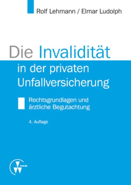 Die Invalidität in der privaten Unfallversicherung: Rechtsgrundlagen und medizinische Begutachtung Law