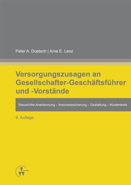 Versorgungszusagen an Gesellschafter-Geschäftsführer und -Vorstände: Steuerliche Anerkennung - Insolvenzsicherung - Gestaltung - Mustertexte Law