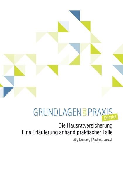 Die Hausratversicherung: Eine Erläuterung anhand praktischer Fälle - Grundlagen und Praxis Spezial Business, Finance & Career