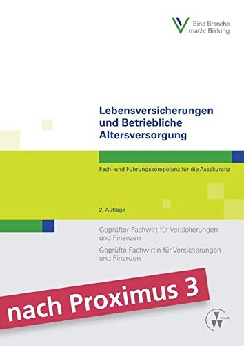 Lebensversicherungen und Betriebliche Altersversorgung: Fach- und Führungskompetenz für die Assekuranz Geprüfter Fachwirt für Versicherungen und ... und Finanzen (Fachwirt-Literatur) Law