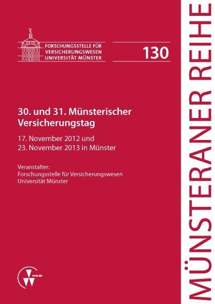 30. und 31. Münsterischer Versicherungstag: 17. November 2012 und 23. November 2013 in Münster (Münsteraner Reihe) Law