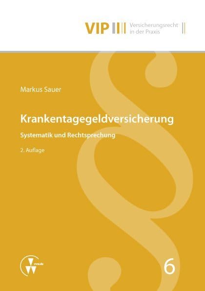 Krankentagegeldversicherung: Systematik und Rechtsprechung (VIP Versicherungsrecht in der Praxis) Law